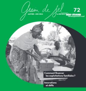 Agriculteurs et accès au financement : quel rôle pour l’État ? (Grain de sel 72 janvier-juin 2016)