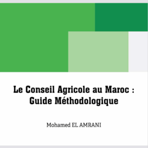 Le conseil agricole au Maroc : guide méthodologique