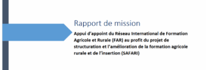 Appui d’appoint du Réseau International de Formation Agricole et Rurale (FAR) au profit du projet de structuration et l’amélioration de la formation agricole rurale et de l’insertion (SAFARI)